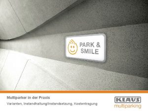 Multiparker in der Praxis Varianten InstandhaltungInstandsetzung Kostentragung KLAUS