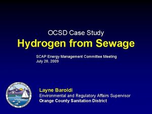 OCSD Case Study Hydrogen from Sewage SCAP Energy