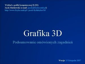 Wykad z grafiki komputerowej II 3 D Jacek