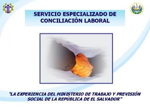 SERVICIO ESPECIALIZADO DE CONCILIACIN LABORAL LA EXPERIENCIA DEL