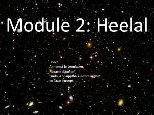 Module 2 Heelal Door Annemarie Leunissen Roxane Giuntoni