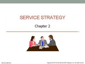 SERVICE STRATEGY Chapter 2 Mc GrawHillIrwin Copyright 2014