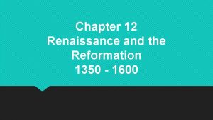 Chapter 12 renaissance and reformation