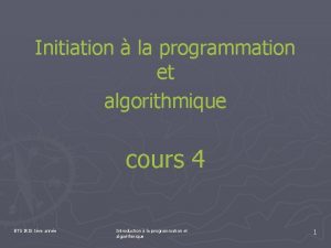 Initiation la programmation et algorithmique cours 4 BTS