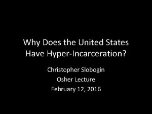 Why Does the United States Have HyperIncarceration Christopher