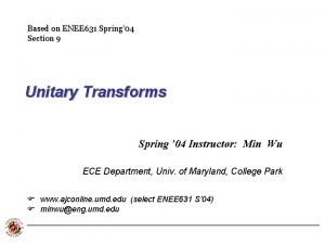 Based on ENEE 631 Spring 04 Section 9