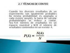 Probabilidad con técnicas de conteo axiomas teoremas Probabilidad con técnicas de conteo axiomas teoremas