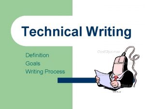 Technical Writing Definition Goals Writing Process What is