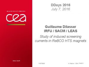 DDays 2016 July 7 2016 Guillaume Dilasser IRFU