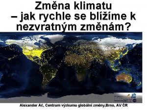 Zmna klimatu jak rychle se blme k nezvratnm