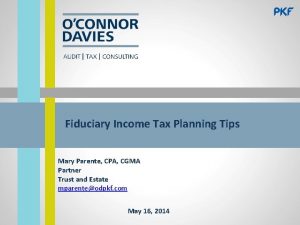 Fiduciary Income Tax Planning Tips Mary Parente CPA