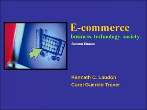 Ecommerce business technology society Second Edition Kenneth C