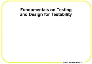 Design for test fundamentals