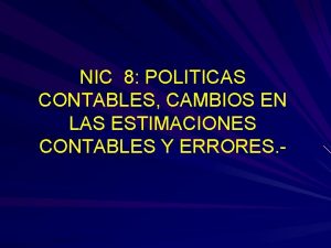 NIC 8 POLITICAS CONTABLES CAMBIOS EN LAS ESTIMACIONES