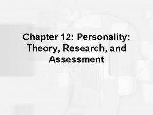 Chapter 12 Personality Theory Research and Assessment Defining