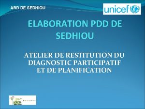 ARD DE SEDHIOU ELABORATION PDD DE SEDHIOU ATELIER