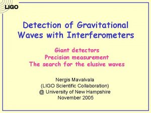 Detection of Gravitational Waves with Interferometers Giant detectors