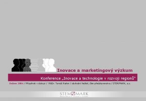 Inovace a marketingov vzkum Konference Inovace a technologie
