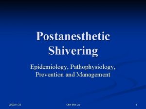 Postanesthetic Shivering Epidemiology Pathophysiology Prevention and Management 20031126