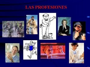 LAS PROFESIONES Qu profesin tienen estas personas un