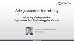 Arbejdsstedets indretning Indretning af arbejdspladsen Ergonomiske forhold forebyggelse