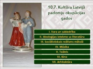 10 7 Kultra Latvij padomju okupcijas gados I