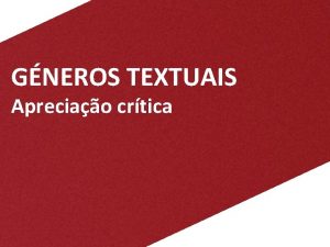 GNEROS TEXTUAIS Apreciao crtica 1 Que caractersticas especficas