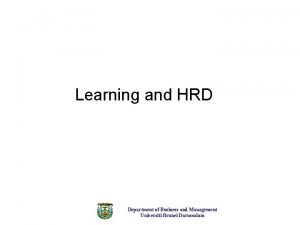 Learning and HRD Department of Business and Management