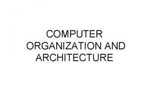 Computer organization and architecture definition Computer organization and architecture definition