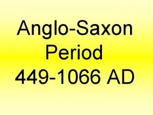 AngloSaxon Period 449 1066 AD History PrehistoryGreat Britain