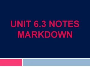UNIT 6 3 NOTES MARKDOWN What is a