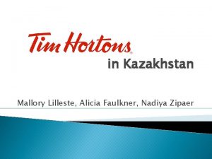 in Kazakhstan Mallory Lilleste Alicia Faulkner Nadiya Zipaer