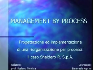 MANAGEMENT BY PROCESS Progettazione ed implementazione di una