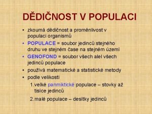 DDINOST V POPULACI zkoum ddinost a promnlivost v