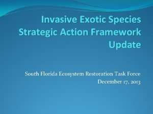 Invasive Exotic Species Strategic Action Framework Update South
