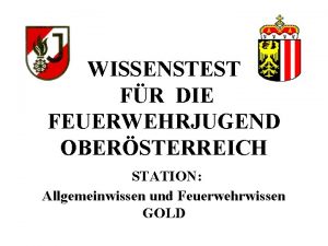 WISSENSTEST FR DIE FEUERWEHRJUGEND OBERSTERREICH STATION Allgemeinwissen und