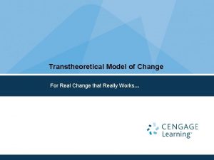 Transtheoretical Model of Change For Real Change that