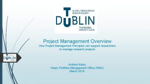 Project Management Overview How Project Management Principles can