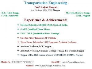 Transportation Engineering Prof Rajesh Bhagat Asst Professor CED