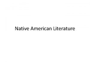 Native American Literature Native American cultures and their