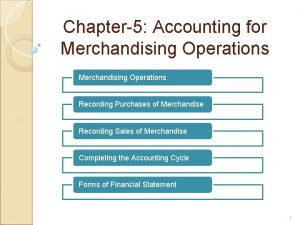 Chapter5 Accounting for Merchandising Operations Recording Purchases of
