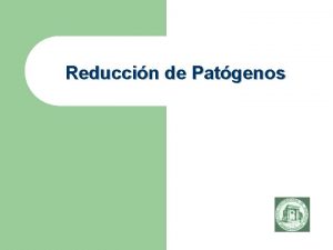 Reduccin de Patgenos Qu es Reduccin de Patgenos