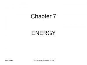 Chapter 7 ENERGY MFMc Graw Ch 07 Energy