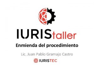 Enmienda del procedimiento Enmienda del procedimiento