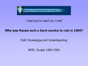Learning to Lead our Lives Why was Russia