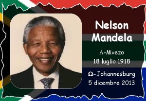 Nelson Mandela AMvezo 18 luglio 1918 Johannesburg 5