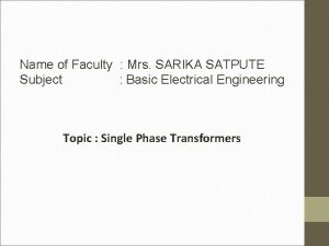 Name of Faculty Mrs SARIKA SATPUTE Subject Basic