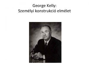 George Kelly Szemlyi konstrukci elmlet A valsg az