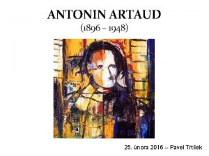 ANTONIN ARTAUD 1896 1948 25 nora 2016 Pavel