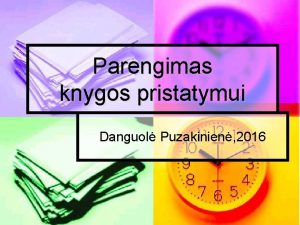 Parengimas knygos pristatymui Danguol Puzakinien 2016 Pamokos tema